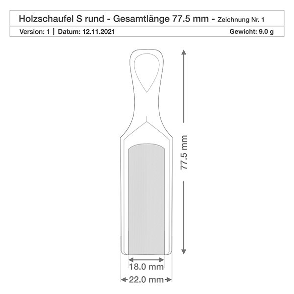 Pelle en bois taille S forme semi-circulaire - 75mm de long Dessin technique de la pelle en bois S 77,5mm Longueur totale avec dimensions et poids 9,0g Spécification du produit